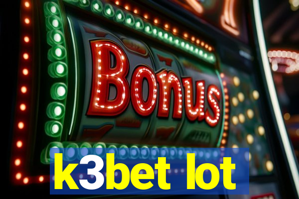 k3bet lot